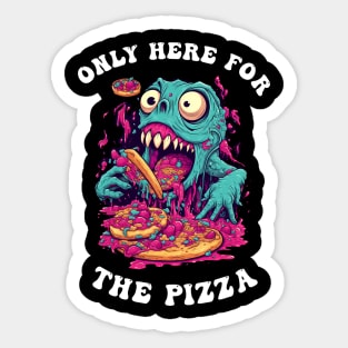 Only Here For The Pizza Monster Sticker